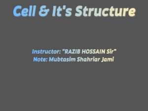 Cell & It’s Structure